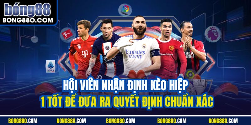 Hội viên nhận định kèo hiệp 1 tốt để đưa ra quyết định chuẩn xác