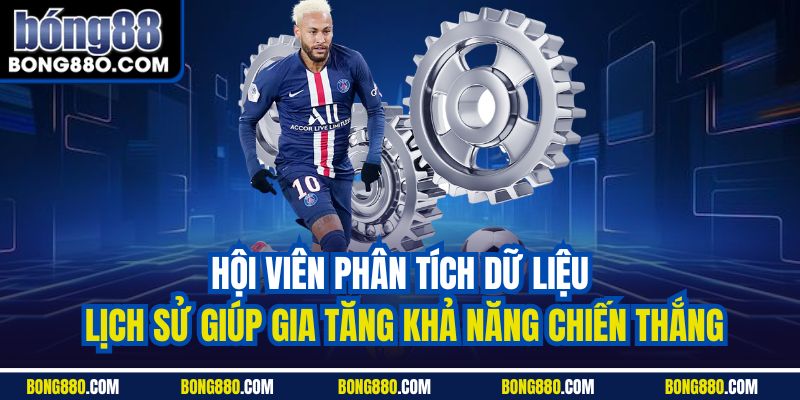 Hội viên phân tích dữ liệu lịch sử giúp gia tăng khả năng chiến thắng