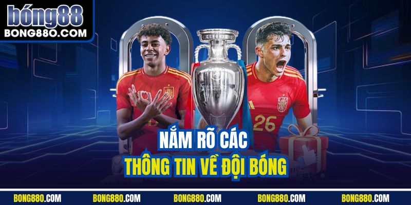Nắm rõ các thông tin về đội bóng