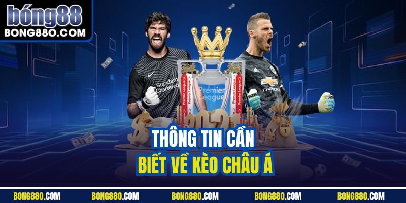 Thông tin cần biết về kèo châu Á
